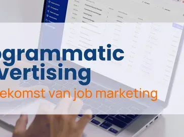 Title image "Programmatic Advertising, the future of job marketing" over a laptop showing a campaign dashboard
